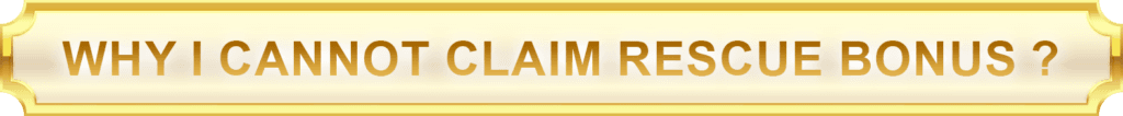 Why I Cannot Claim Rescue Bonus